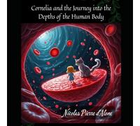 Cornelia and the Journey into the Depths of the Human Body