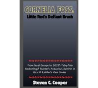 Cornelia Foss:Little Red’s Defiant Brush: From Nazi Escape to 2025’s Fairy-Tale Reckoning:A Painter’s Audacious Rebirth in Hirschl & Adler’s Viral Series