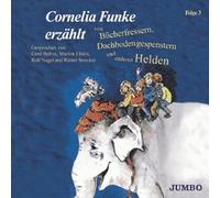 Cornelia Funke erzählt 3 von Bücherfressern, Dachbodengespenstern und anderen Helden. Cassette: Folge 3
