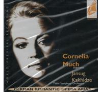 Cornelia Much (Soprano), Jansug Kakhidze, Tbilisi Symphony Orchestra - Cornelia Much (Soprano), Jansug Kakhidze, Tbilisi Symphony Orchestra - German Romantic Opera Arias
