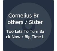 Cornelius Brothers and Sister Rose - Too Late to Turn Back Now/Big Time Lover [Import]