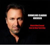 Cornelius Claudio Kreusch – Black Mud Sound: Live in New York City – CD