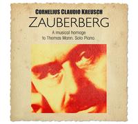 Cornelius claudio kreusch - Zauberberg - a musical homage to thomas mann
