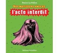 Cornélius Nos Meilleurs Amis Et L'acte Interdit