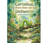 Cornelius, the More-than-an-inch Inchworm