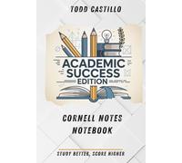 Cornell Notes Notebook - Academic Success Edition: Academic Success System | Study Better, Score Higher