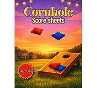 Cornhole Score Sheets and Tournament Brackets: The Complete Bean Bag Toss Scorebook | 120 Scoring Sheets & 60 Double Elimination Brackets for 10 Teams | Large Print 8.5x11