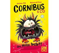 Cornibus & Co (Band 3) - Die Hölle bebt!: Erlebe das dritte höllisch lustige Abenteuer - Für Kinder ab 10 Jahren - Wow! Das will ich lesen.