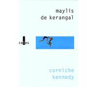 Corniche Kennedy Maylis De Kerangal (Auteur)