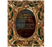 Cornici Dei Medici / Medici Frames: La Fantasia Barocca Al Servizio Del Potere / Baroque Caprice for the Medici Princes