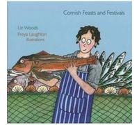 Cornish Feasts and Festivals by Liz Woods Woods, Liz (Auteur)