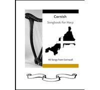 Cornish Songbook for Harp: 40 Songs from Cornwall for Celtic Harp