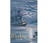 Cornish Wrecking, 1700-1860: Reality and Popular Myth