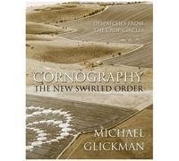 Cornography: Despatches From The Crop Circles