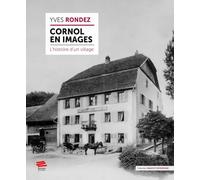 Cornol en images: L'histoire d'un village