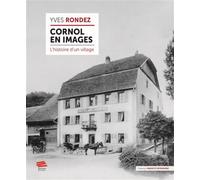 Cornol en images L'histoire d'un village - Yves Rondez - Alphil - broché - Beau livre