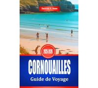 CORNOUAILLES Guide de Voyage 2025-2026: Explorez la côte et les villes balnéaires du sud-ouest de l'Angleterre