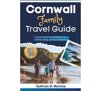 Cornwall Family Travel Guide 2026: Discover Family-Friendly Beaches, Fun Activities, Dining, and Local Adventures