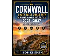 Cornwall South West Coast Path Hiking & Walking Guide 2026-2027: Top Scenic Routes in England, Penzance to Padstow Trails, Coastal Adventures & Travel Tips