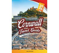 CORNWALL TRAVEL GUIDE 2026: St Ives, Newquay, Coastal Walks, Beaches, Seafood & Hidden Coves in Southwest England