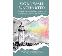 Cornwall Uncharted: Mapping Cornwall's Queer History of Concealment, Culture and Creativity