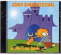 Coro Bimbofestival - Coro Bimbofestival - La Vita e' Una Favola