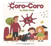 Coro-Coro Le Vilain Virus: Une Histoire Sur Le Coronavirus Destinée Aux Enfants