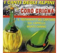 Coro Grigna - Il Meglio - I Canti Degli Alpini