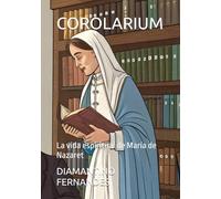 COROLARIUM: La vida espiritual de María de Nazaret