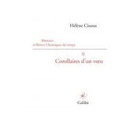 Corollaires d'un voeu Abstracts et brèves chroniques du temps - Hélène Cixous - Galilee - broché - Roman