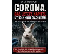 Corona - Das letzte Kapitel ist noch nicht geschrieben: Wer urteilen will, sollte das ganze Bild kennen