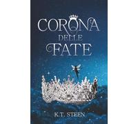 Corona delle Fate: Una fiaba romantasy