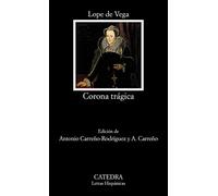 Corona trágica / Tragic Crown: Vida Y Muerte De La Serenísima Reina De Escocia María Estuarda / Life and Death of Mary, Queen of Scots