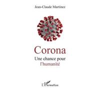 Corona Une chance pour l'humanité - Jean-Claude Martinez - L'harmattan - broché - Essai