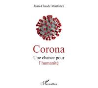 Corona Une chance pour l'humanité - Jean-Claude Martinez - L'harmattan - broché - Essai