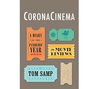Coronacinema: A Diary Of The Pandemic Year In Movie Reviews