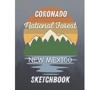 Coronado National Forest New Mexico Sketchbook: 8.5x11 150 Pages Blank Sketchbook