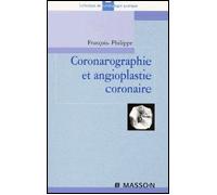 Coronarographie et angioplastie coronaire - François Philippe - Elsevier Masson - broché - Scolaire / Universitaire