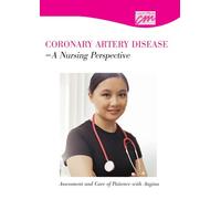 Coronary Artery Disease: A Nursing Perspective: Assessment and Care of Patients With Angina