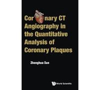 Coronary Ct Angiography In The Quantitative Analysis Of Coronary Plaques (Cardiology) - [Version Originale] Inconnu (Auteur)