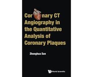 Coronary Ct Angiography In The Quantitative Analysis Of Coronary Plaques (Cardiology) - [Version Originale] Inconnu (Auteur)