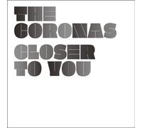 Coronas, the - Closer to You [Import]