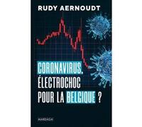 Coronavirus, électrochoc pour la Belgique ? Rudy Aernoudt (Auteur), Guillaume Deneufbourg (Traduction)