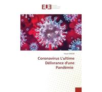 Coronavirus L'ultime Délivrance d'une Pandémie - Faouzi Djoudi - Universitaires Europeennes - broché - Livre