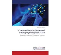 Coronavirus-Orchestrated Pathophysiological State: Biophysical Aspects of Coronavirus Infection