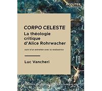Corpo celeste : la théologie critique d'alice rohrwacher: LA THEOLOGIE CRITIQUE D ALICE ROHRWACHER