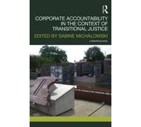 Corporate Accountability In The Context Of Transitional Justice