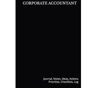 CORPORATE ACCOUNTANT: Journal, Notes, Ideas, Actions, Priorities, Checklists, Log | Tool for Daily Goal Setting Tracker Planner | Time Management | ... Journal Office Book Gifts for Meetings