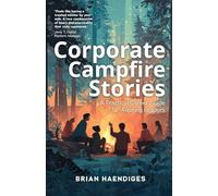 Corporate Campfire Stories: A Practical Career Guide for Aspiring Leaders