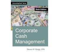 Corporate Cash Management: Sixth Edition